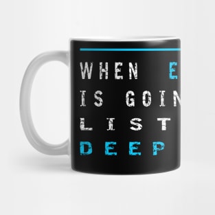 When Everything Is Going Wrong Listen To Deep House (Blue) Mug